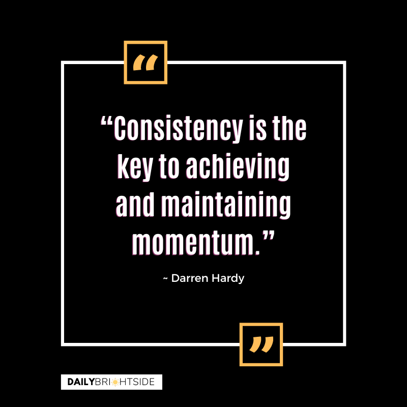 Darren Hardy Consistency Quotes