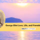 George Eliot Love, Life, and Friendship Quotes