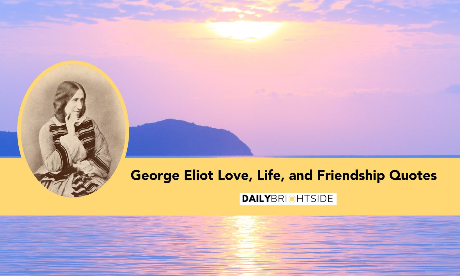 George Eliot Love, Life, and Friendship Quotes