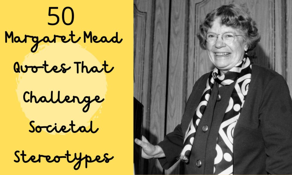 Margaret Mead quotes challenging societal stereotypes